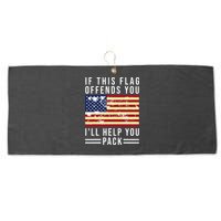 If This Flag Offends You I'll Help You Pack Large Microfiber Waffle Golf Towel
