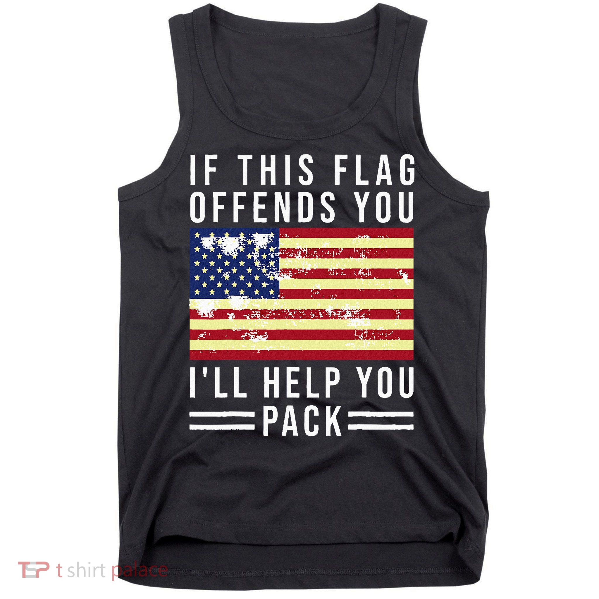 If This Flag Offends You I'll Help You Pack Tank Top