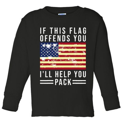 If This Flag Offends You I'll Help You Pack Toddler Long Sleeve Shirt