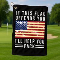If This Flag Offends You I'll Help You Pack Golf Towel