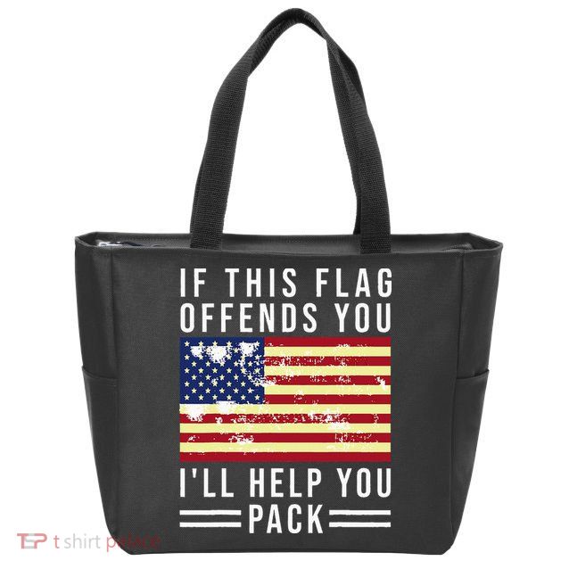 If This Flag Offends You I'll Help You Pack Zip Tote Bag