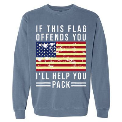 If This Flag Offends You I'll Help You Pack Garment-Dyed Sweatshirt