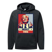 Indict This Funny Trump 2024 Performance Fleece Hoodie