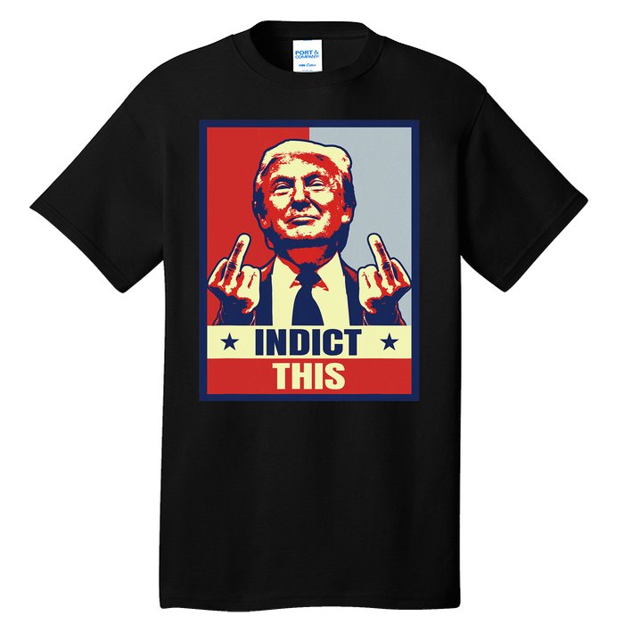 Indict This Funny Trump 2024 Tall T-Shirt