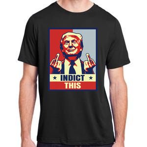 Indict This Funny Trump 2024 Adult ChromaSoft Performance T-Shirt