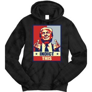 Indict This Funny Trump 2024 Tie Dye Hoodie