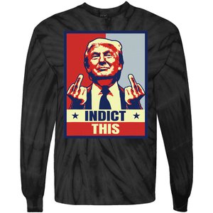 Indict This Funny Trump 2024 Tie-Dye Long Sleeve Shirt