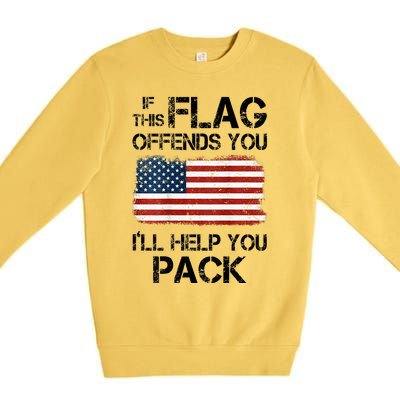 If This Flag Offends You ILl Help You Pack Premium Crewneck Sweatshirt