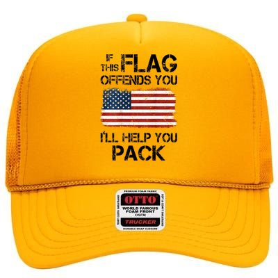 If This Flag Offends You ILl Help You Pack High Crown Mesh Back Trucker Hat