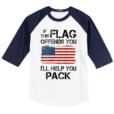 If This Flag Offends You ILl Help You Pack Baseball Sleeve Shirt