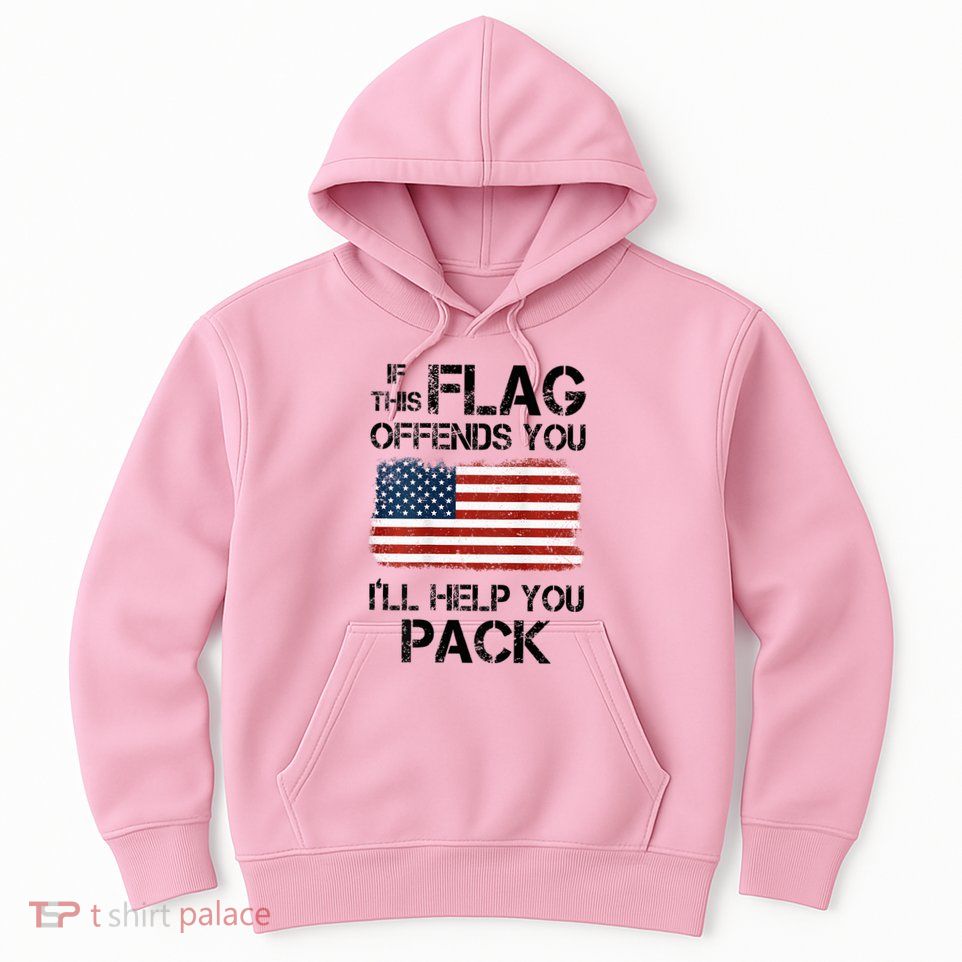 If This Flag Offends You ILl Help You Pack Hoodie