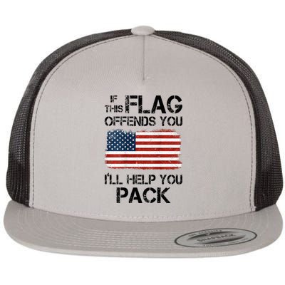 If This Flag Offends You ILl Help You Pack Flat Bill Trucker Hat