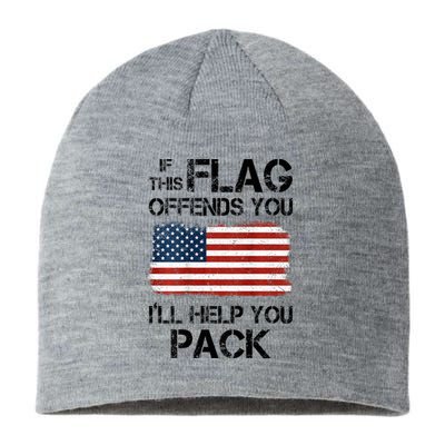 If This Flag Offends You ILl Help You Pack Sustainable Beanie