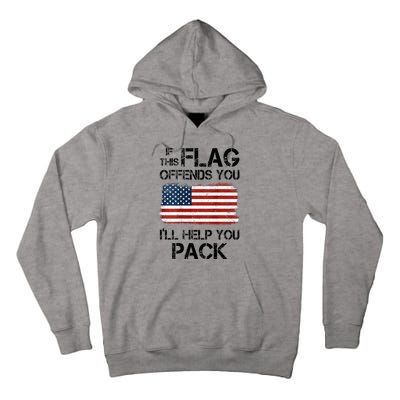 If This Flag Offends You ILl Help You Pack Tall Hoodie