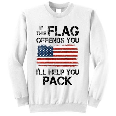 If This Flag Offends You ILl Help You Pack Sweatshirt