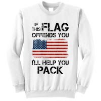 If This Flag Offends You ILl Help You Pack Sweatshirt
