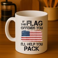 If This Flag Offends You ILl Help You Pack Mug