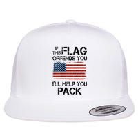 If This Flag Offends You ILl Help You Pack Flat Bill Trucker Hat