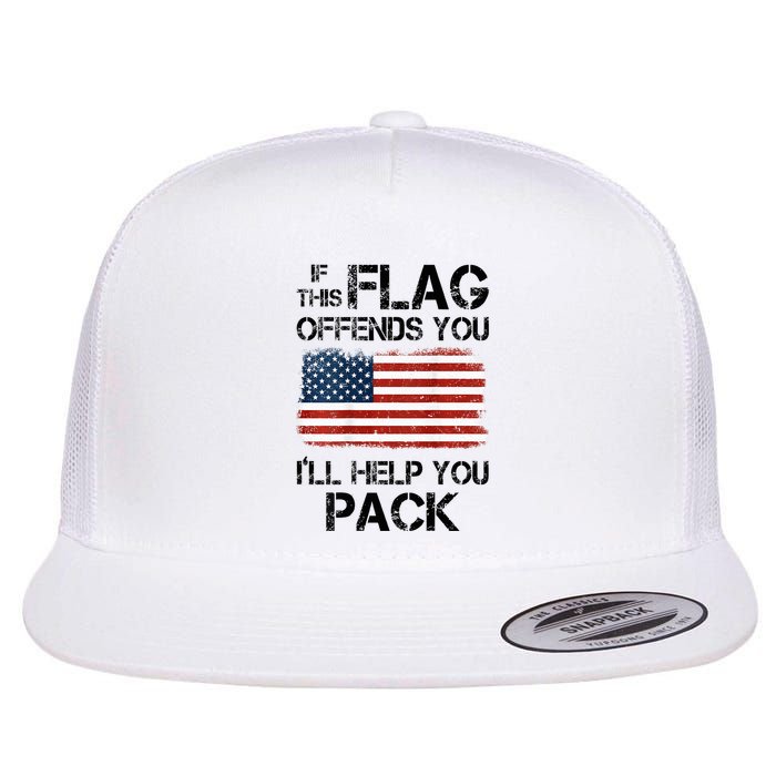 If This Flag Offends You ILl Help You Pack Flat Bill Trucker Hat