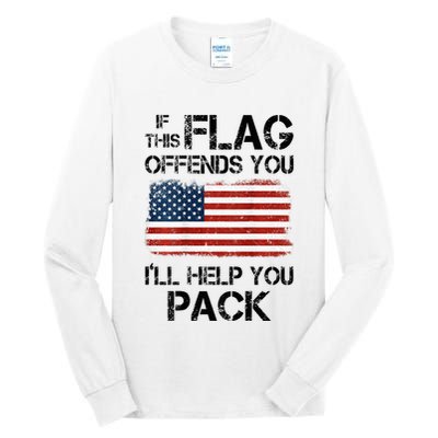 If This Flag Offends You ILl Help You Pack Tall Long Sleeve T-Shirt