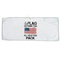 If This Flag Offends You ILl Help You Pack Large Microfiber Waffle Golf Towel