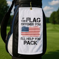 If This Flag Offends You ILl Help You Pack Golf Towel