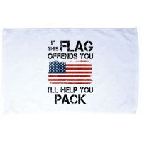 If This Flag Offends You ILl Help You Pack Microfiber Hand Towel