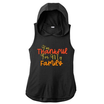 IM Thankful For My Family Happy Thanksgiving Ladies PosiCharge Tri-Blend Wicking Draft Hoodie Tank