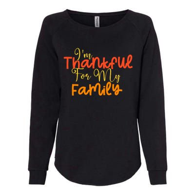 IM Thankful For My Family Happy Thanksgiving Womens California Wash Sweatshirt