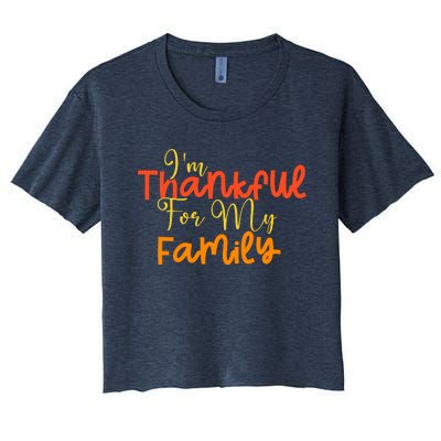 IM Thankful For My Family Happy Thanksgiving Women's Crop Top Tee