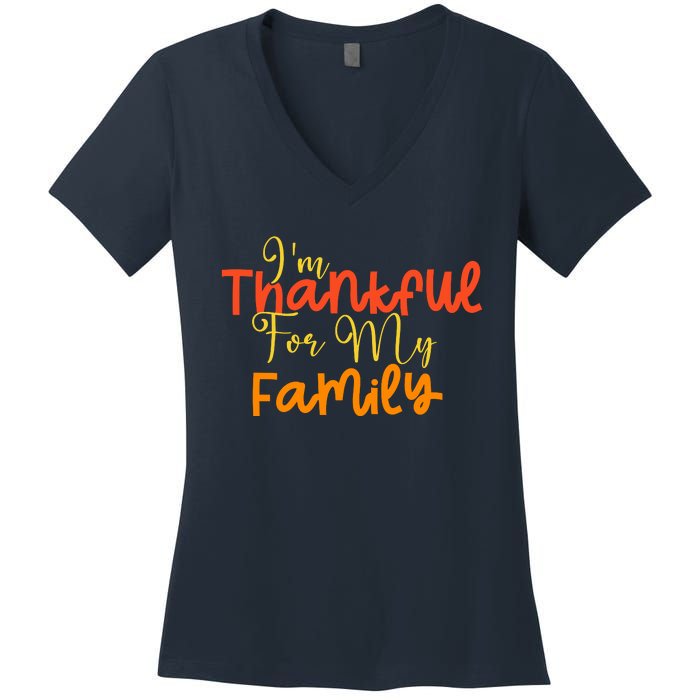 IM Thankful For My Family Happy Thanksgiving Women's V-Neck T-Shirt