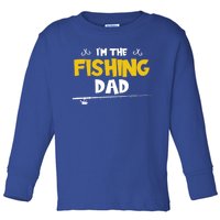 I'm The Fishing Dad Fishing Trip Matching Family Gift Toddler Long Sleeve Shirt