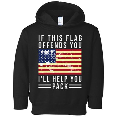 If This Flag Offends You Ill Help You Pack Toddler Hoodie