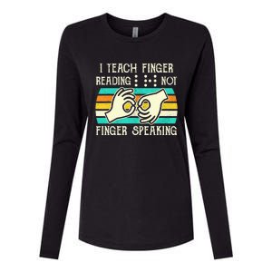 I Teach Fingers Reading Not Fingers Speaking Braille Teacher Womens Cotton Relaxed Long Sleeve T-Shirt