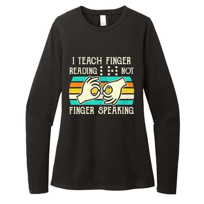 I Teach Fingers Reading Not Fingers Speaking Braille Teacher Womens CVC Long Sleeve Shirt