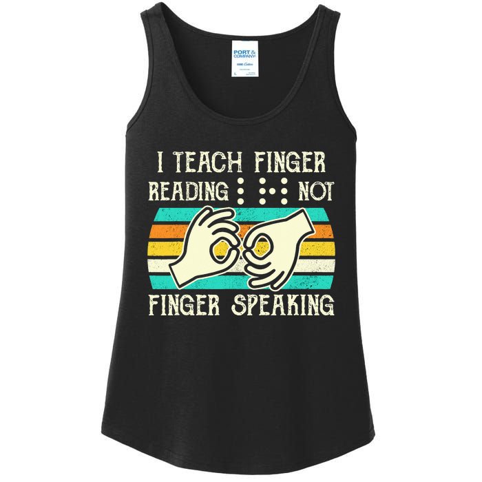 I Teach Fingers Reading Not Fingers Speaking Braille Teacher Ladies Essential Tank