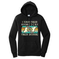 I Teach Fingers Reading Not Fingers Speaking Braille Teacher Women's Pullover Hoodie