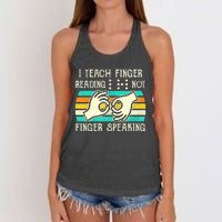 I Teach Fingers Reading Not Fingers Speaking Braille Teacher Women's Knotted Racerback Tank