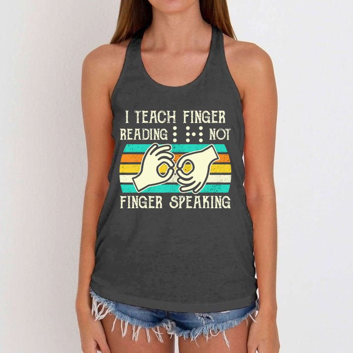 I Teach Fingers Reading Not Fingers Speaking Braille Teacher Women's Knotted Racerback Tank