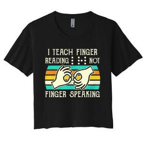 I Teach Fingers Reading Not Fingers Speaking Braille Teacher Women's Crop Top Tee