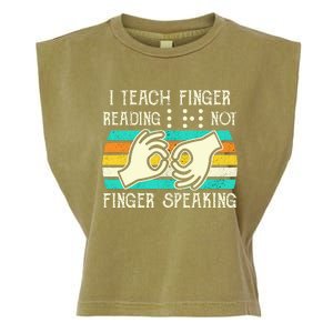 I Teach Fingers Reading Not Fingers Speaking Braille Teacher Garment-Dyed Women's Muscle Tee