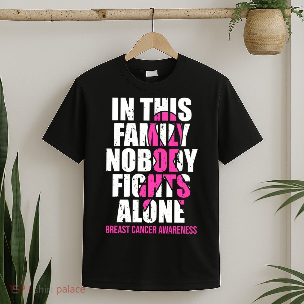 In This Family No One Fights Alone Breast Cancer Pink Ribbon T-Shirt