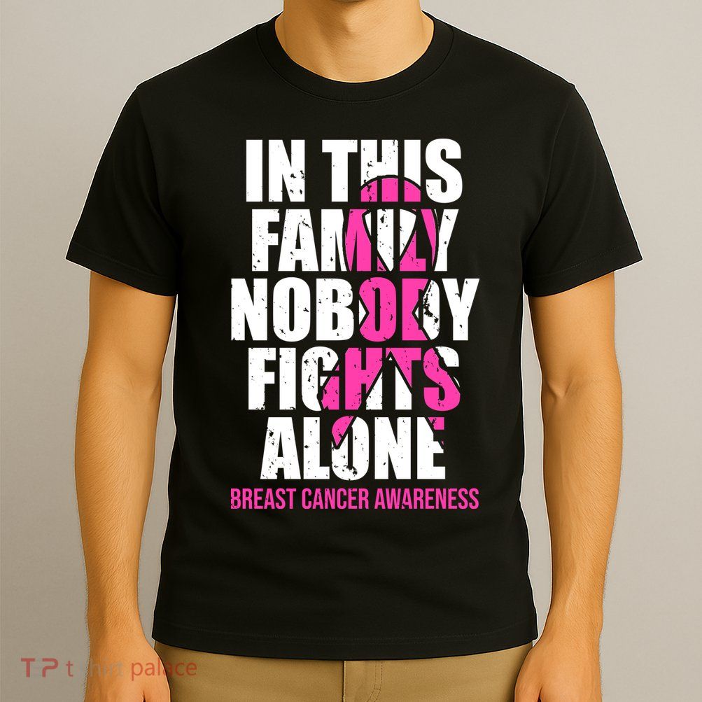 In This Family No One Fights Alone Breast Cancer Pink Ribbon T-Shirt