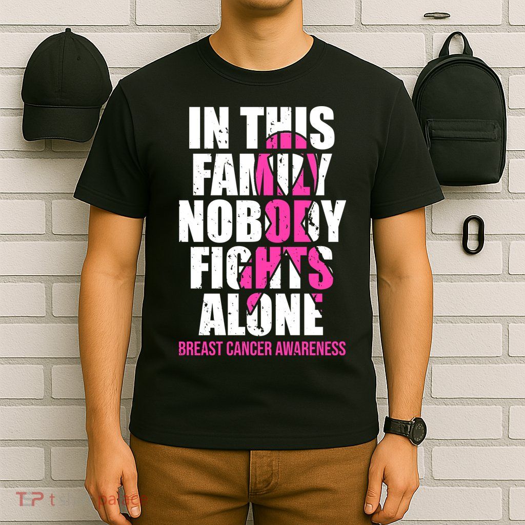 In This Family No One Fights Alone Breast Cancer Pink Ribbon T-Shirt
