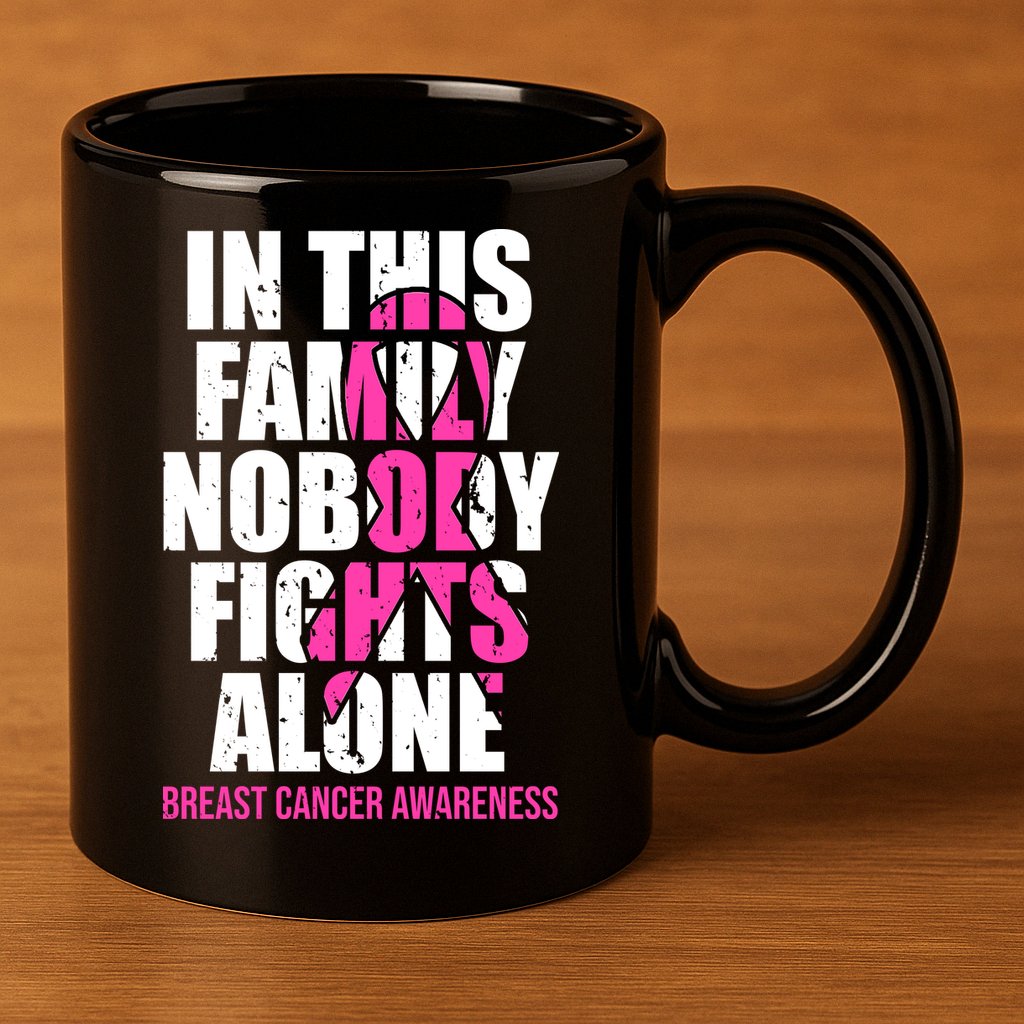 In This Family No One Fights Alone Breast Cancer Pink Ribbon 11oz C Handle Ceramic Mug