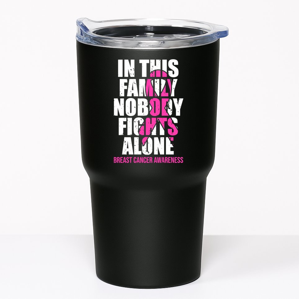In This Family No One Fights Alone Breast Cancer Pink Ribbon Tumbler