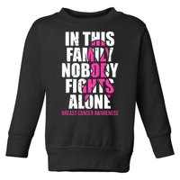 In This Family No One Fights Alone Breast Cancer Pink Ribbon Toddler Sweatshirt