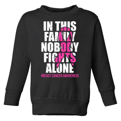 In This Family No One Fights Alone Breast Cancer Pink Ribbon Toddler Sweatshirt