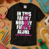 In This Family No One Fights Alone Breast Cancer Pink Ribbon Kids T-Shirt