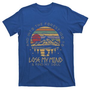 Into The Forest I Go Lose My Mind Find My Soul Camping Gift T-Shirt